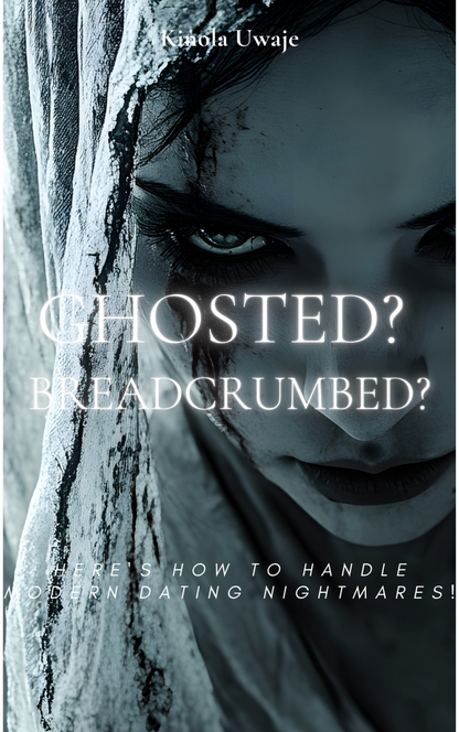 Ghosted or Breadcrumbed? How to Handle Modern Dating Nightmares and Take Back Your Power