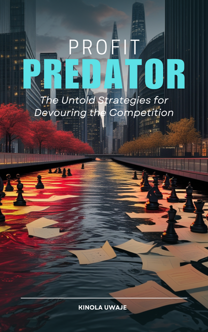 Profit Predator: The Hidden Strategies to Outsmart, Outperform, and Devour Your Competition