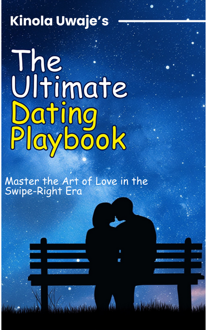 The Ultimate Dating Playbook: Master the Art of Love and Attraction in the Swipe-Right Era