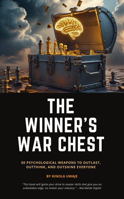 The Winner’s War Chest: 50 Psychological Weapons to Outlast, Outthink, and Outshine Everyone
