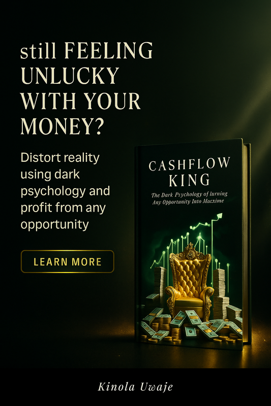Cashflow King: The Dark Psychology of Turning Any Opportunity Into Massive Profit