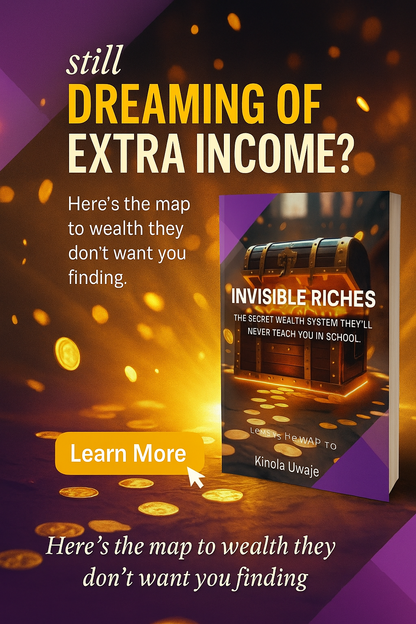 Invisible Riches: The Secret Wealth System to Build Financial Freedom They Never Taught in School