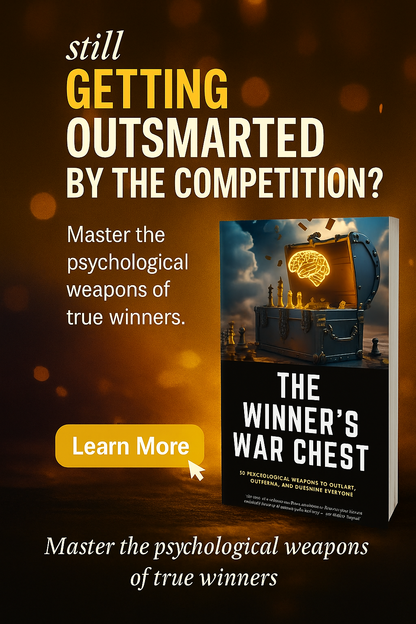 The Winner’s War Chest: 50 Psychological Weapons to Outlast, Outthink, and Outshine Everyone